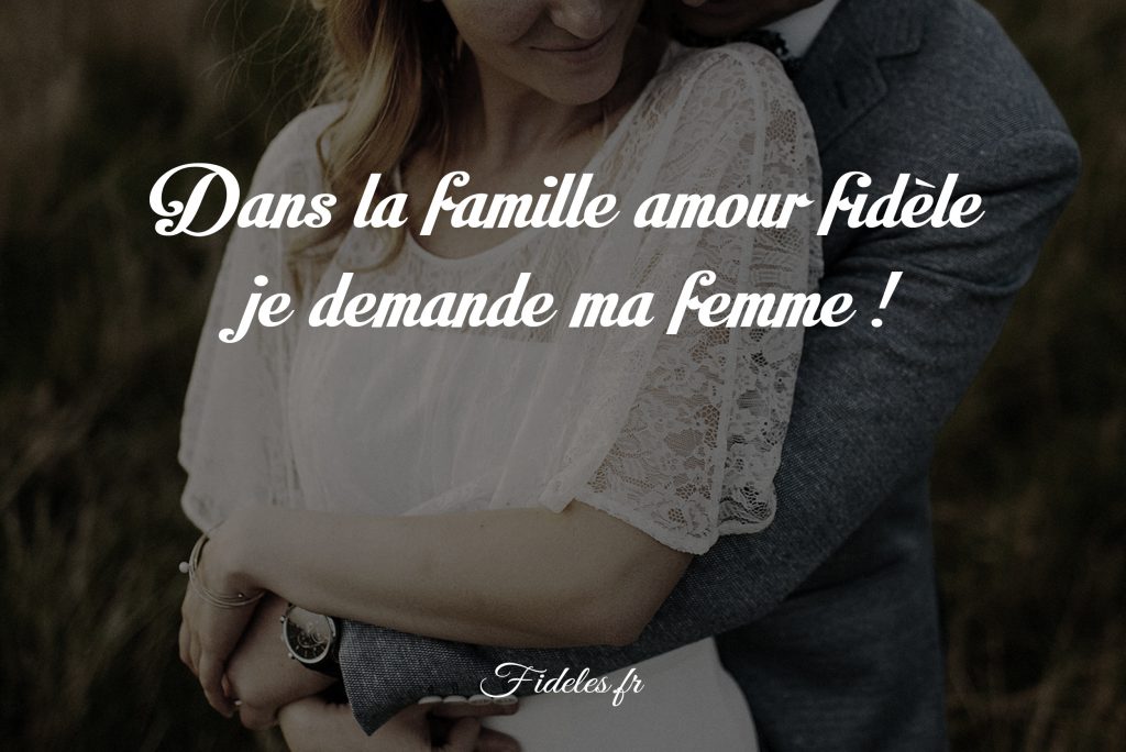 Dans la famille amour fidèle je demande ma femme